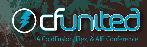 CFUnited 2010: A ColdFusion, Flex & AIR Conference